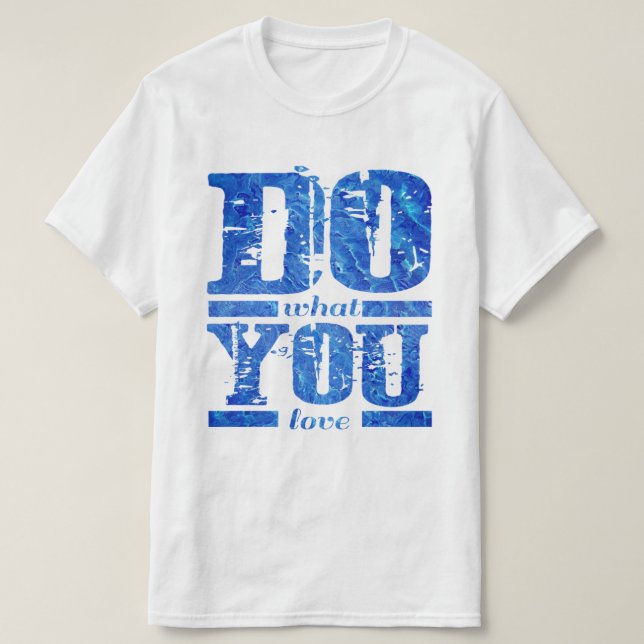 TUN SIE, WAS SIE Liebe T-Shirt (Design vorne)