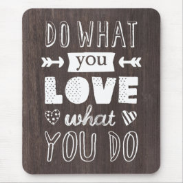 "Tun Sie, was Sie LIEBE, was Sie" inspirational Mousepad