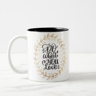 Tun Sie, was Sie Liebe Zweifarbige Tasse