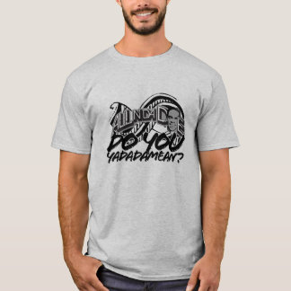 Tun Sie Yadadamean? - Besonders angefertigt T-Shirt