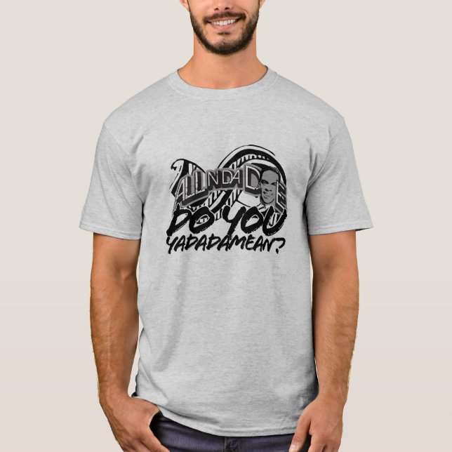 Tun Sie Yadadamean? - Besonders angefertigt T-Shirt (Vorderseite)