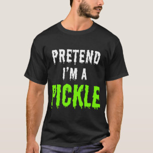 TUN SO ALS WÄR ICH EIN DILLGURKE T-Shirt