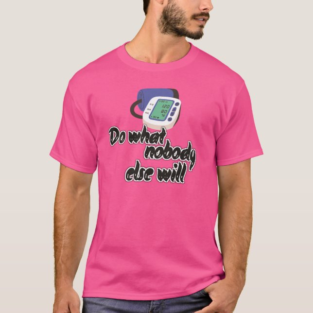 Tun, was sonst niemand tun wird T-Shirt (Vorderseite)