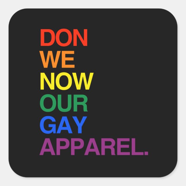 TUN WIR JETZT UNSEREN GAY APPAREL QUADRATISCHER AUFKLEBER (Vorderseite)