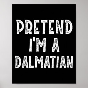 Tun wir so, als ob Dalmatian-Kostenüm-Party Lustig Poster