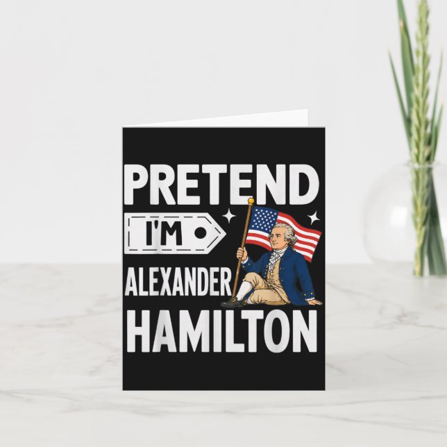 Tun wir so als ob ich Alexander Hamilton wäre Einf Karte (Vorderseite)