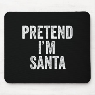 Tun wir so als ob ich der Weihnachtsmann bin Lusti Mousepad