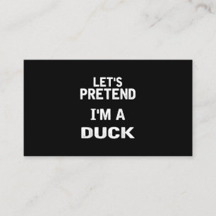 Tun wir so, als ob ich eine Ente wäre Lustiger Hal Visitenkarte