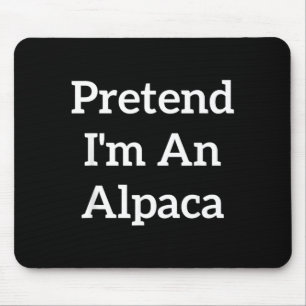 Tun wir so als wäre ich ein Alpaka Kostüm Faul Lus Mousepad