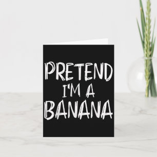 Tun wir so als wäre ich ein Bananenkostüm Hallowee Karte