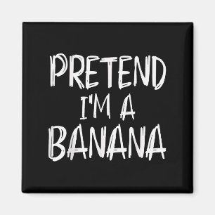 Tun wir so als wäre ich ein Bananenkostüm Hallowee Magnet
