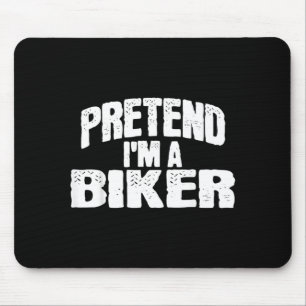 Tun wir so, als wäre ich ein Biker, lustiges Hallo Mousepad