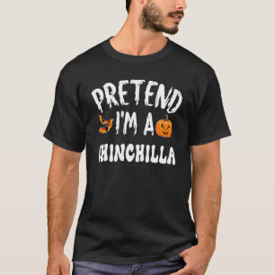Tun wir so, als wäre ich ein Chinchilla-Halloween- T-Shirt
