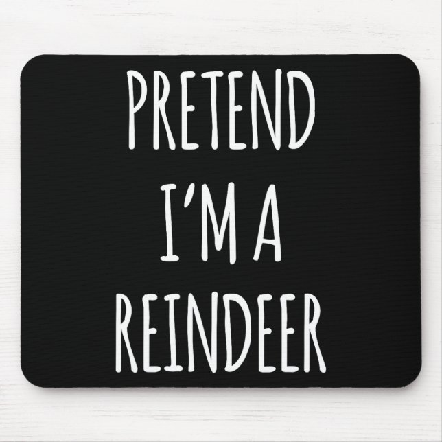 Tun wir so als wäre ich ein Rentier Einfaches Weih Mousepad (Vorne)
