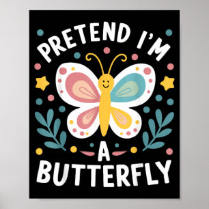 Tun wir so, als wäre ich ein Schmetterling Lustige Poster