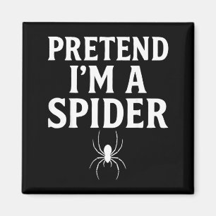 Tun wir so als wäre ich ein Spinne Shirt Lustiges Magnet