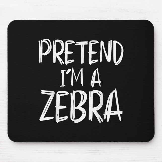 Tun wir so, als wäre ich ein Zebrakostüm Halloween Mousepad (Vorne)