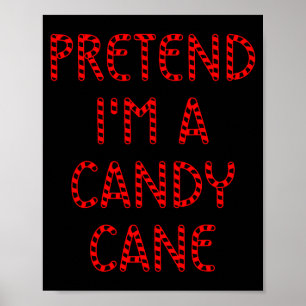 Tun wir so, als wäre ich ein Zuckerstangen lustige Poster