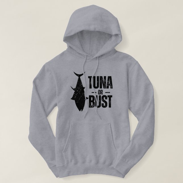 Tuna Or Bust Funny Fishing Hoodie (Design vorne)
