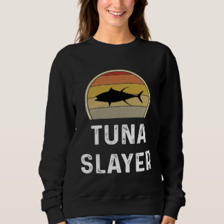 Tuna Slayer Fishing   Fisherman  Retro Fish Sweatshirt