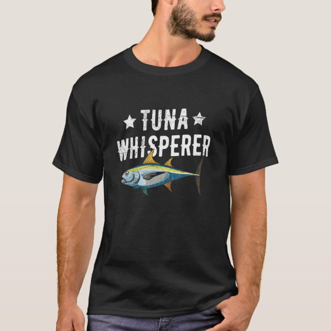 Tuna Whisperer Quote for a Tuna Fisherman T-Shirt (Vorderseite)