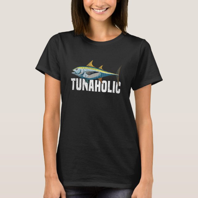 Tunaholic for a Tuna   T-Shirt (Vorderseite)