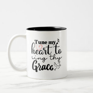 "Tune My Heart to Sing Thy Grace" Becher Zweifarbige Tasse