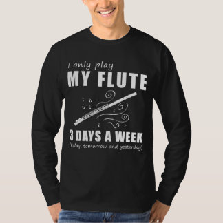 Tune und Chuckle - Ich spiele nur meinen Flute 3 T T-Shirt