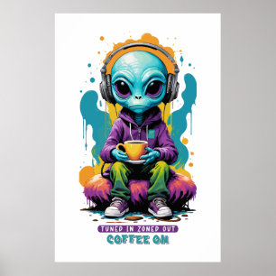 Tuned in Zoned out Coffee On Niedliche Alien Art Poster