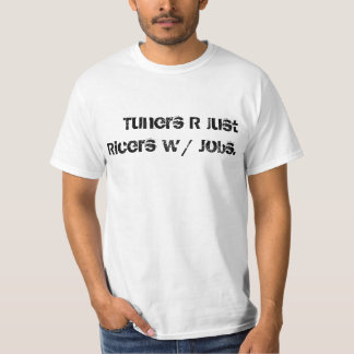 Tuners sind gerade ricers mit Jobs T-Shirt