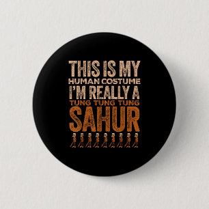 Tung Tung Tung Sahur Menschliches Kostüm Funny Hal Button