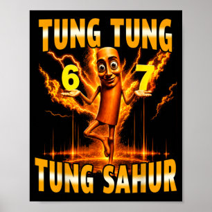 Tung Tung Tung Sahur ruft 67 Six Seven Meme Poster