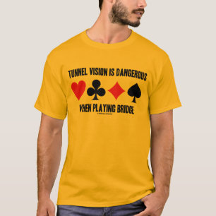 Tunnelsicht ist gefährlich beim Brücken T-Shirt