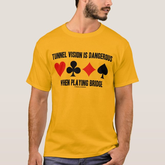 Tunnelsicht ist gefährlich beim Brücken T-Shirt (Vorderseite)