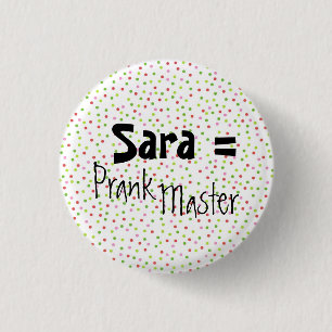 Tupfen, Sara = PrankMaster Button