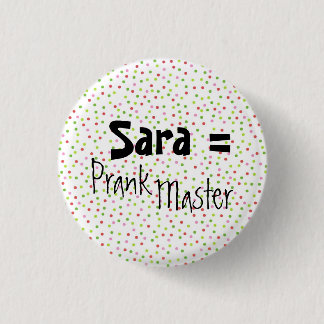 Tupfen, Sara = PrankMaster Button