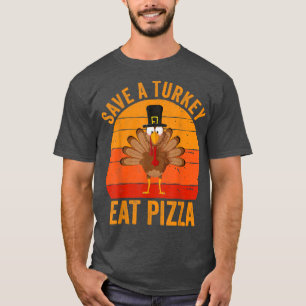 Türkei Day Shirt Rettete eine Türkei essen Pizza T