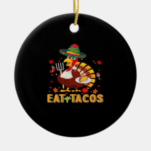Türkei Eat Tacos Funny Mexikanischer Erntedank Keramik Ornament