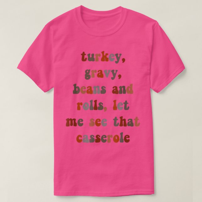 Türkei, Gravy, Bohnen und Rollen Lass mir sehen, d T-Shirt (Design vorne)