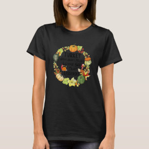 Türkei Gravy Bohnen und Rollen Ließ mir sehen, das T-Shirt