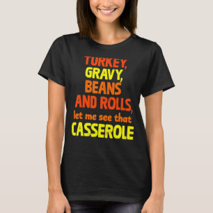 Türkei Gravy Bohnen und Rollen Ließ mir sehen, das T-Shirt