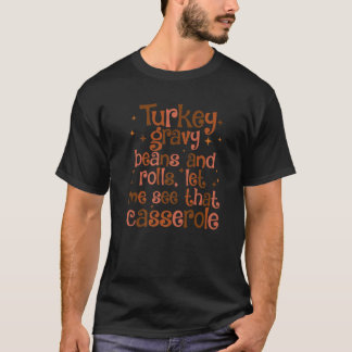 Türkei Gravy Bohnen und Rollen Ließ mir sehen, das T-Shirt