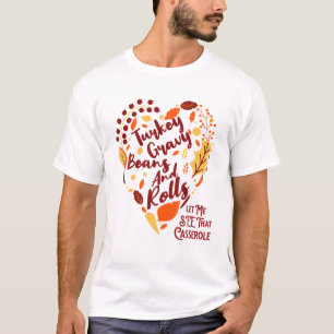 Türkei Gravy Bohnen und Rollen Ließ mir sehen, das T-Shirt