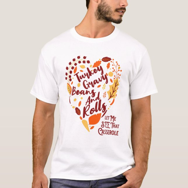Türkei Gravy Bohnen und Rollen Ließ mir sehen, das T-Shirt (Vorderseite)
