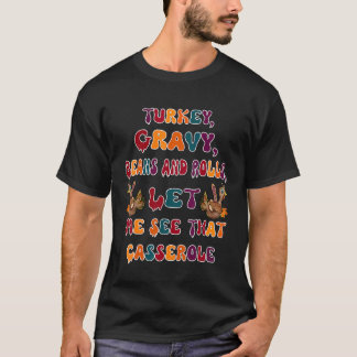 Türkei Gravy Bohnen und Rollen Ließ mir sehen, das T-Shirt
