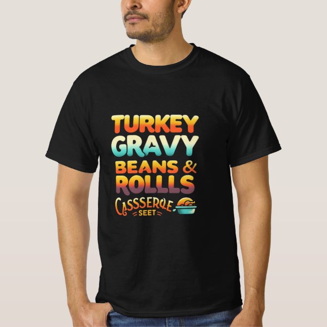 Türkei Gravy Bohnen und Rollen Ließ mir sehen, das T-Shirt (Vorderseite)