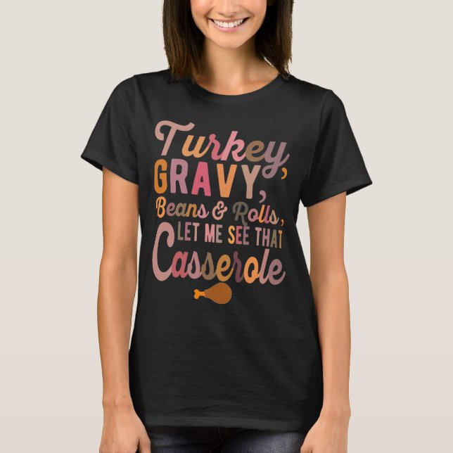 Türkei Gravy Bohnen und Rollen Ließ mir sehen, das T-Shirt (Vorderseite)