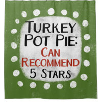 Türkei Pot Pie Review 5 Sterne Duschvorhang