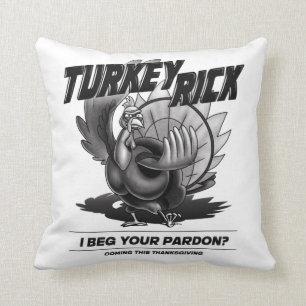 Türkei Rick: "Ich bitte um Verzeihung?" Kissen