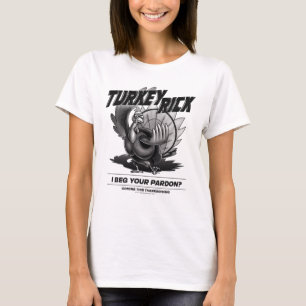 Türkei Rick: "Ich bitte um Verzeihung?" T-Shirt